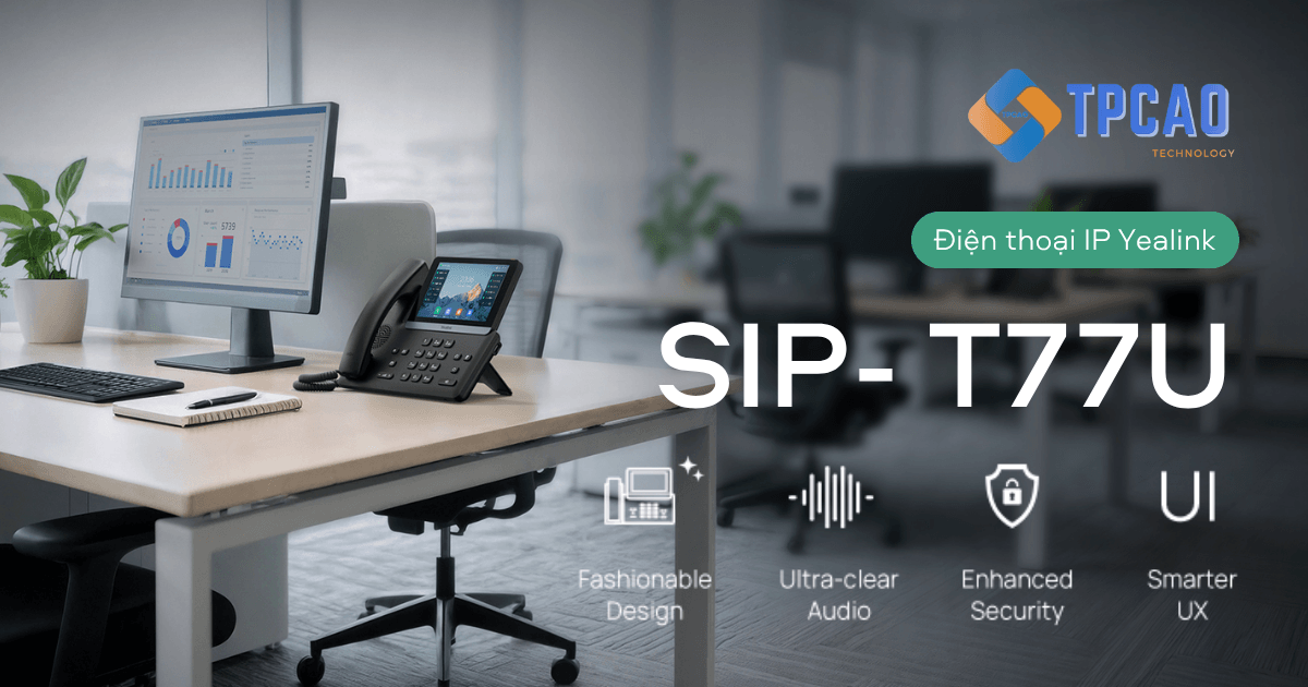 Điện thoại IP Yealink SIP-T77U cho doanh nghiệp, dòng T7X Series cao cấp nhất