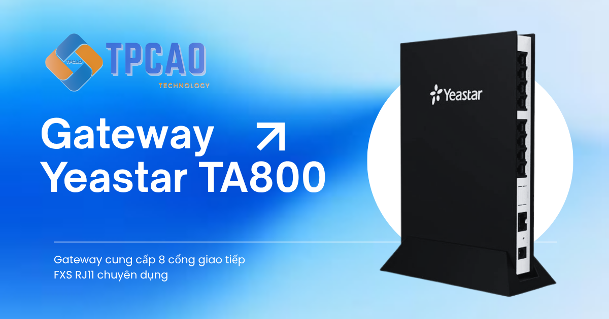 Gateway Yeastar TA800 8 cổng FXS cho văn phòng chi nhánh và khách sạn